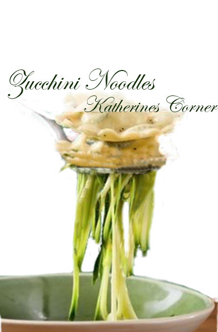 zucchini noodles katherines corner