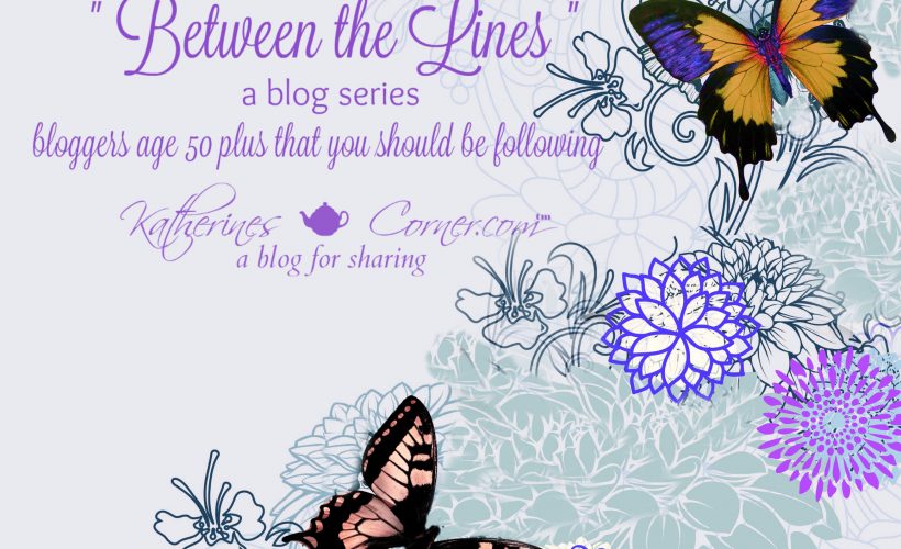 between the lines blog series bloggers age 50 and above you should be following