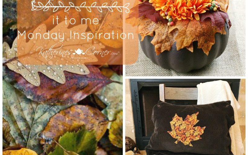 leaf it to me monday inspirations