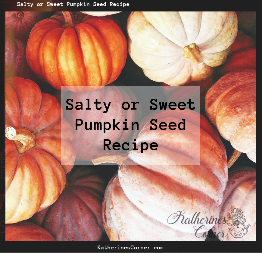 Salty or Sweet Pumpkin Seed Recipe