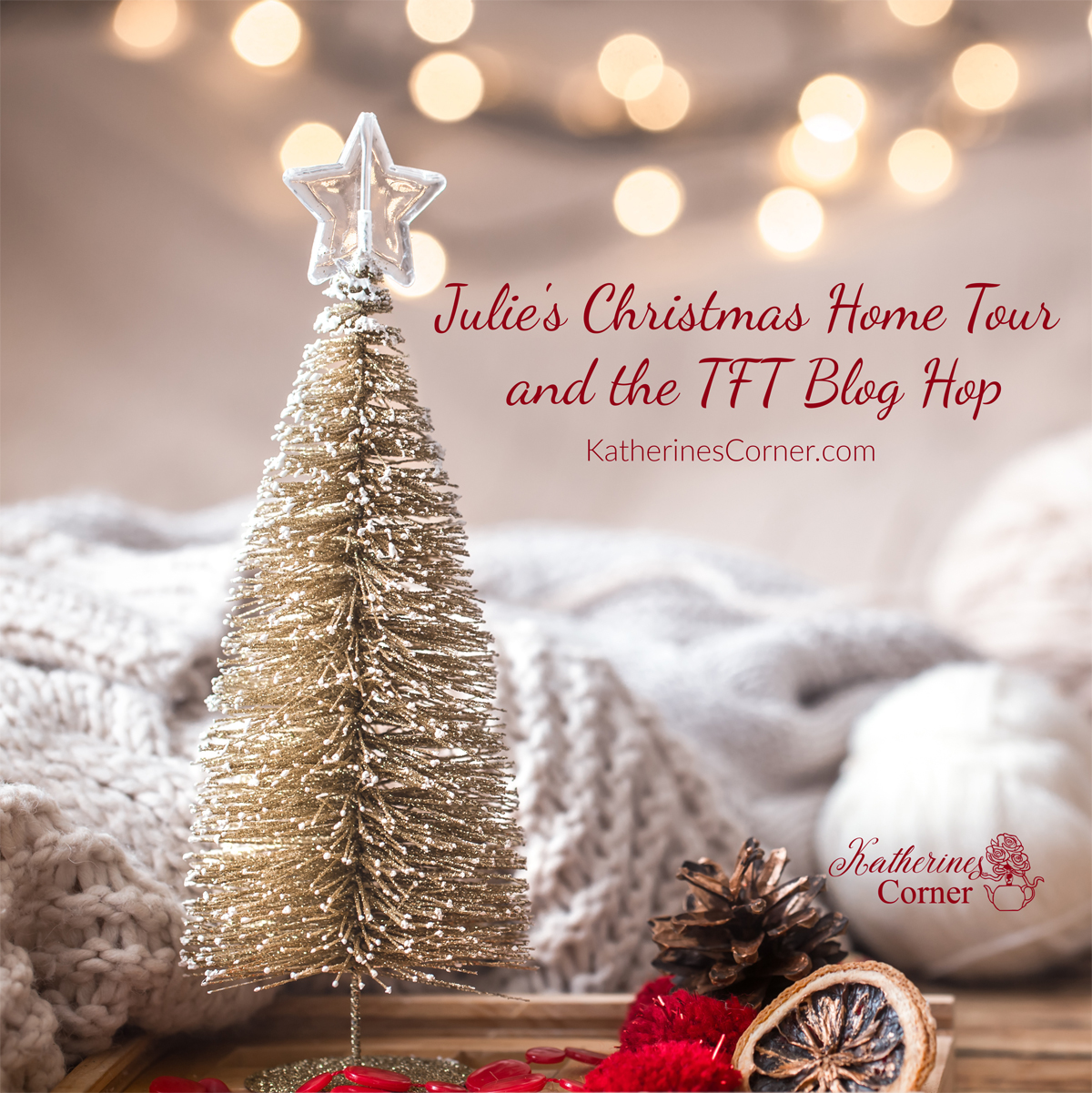 Julie’s Christmas Home Tour and TFT Blog Hop